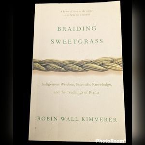 Book: Braiding Sweetgrass: Indigenous Wisdom, Scientific Knowledge